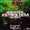 Mc Igor Zs - Montagem Astrologia Melódica