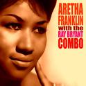 Aretha: With the Ray Byrant Combo专辑