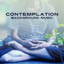 Contemplation Background Music – Yoga Music, Deep Meditation, Zen Garden Meditation, Yoga Background专辑