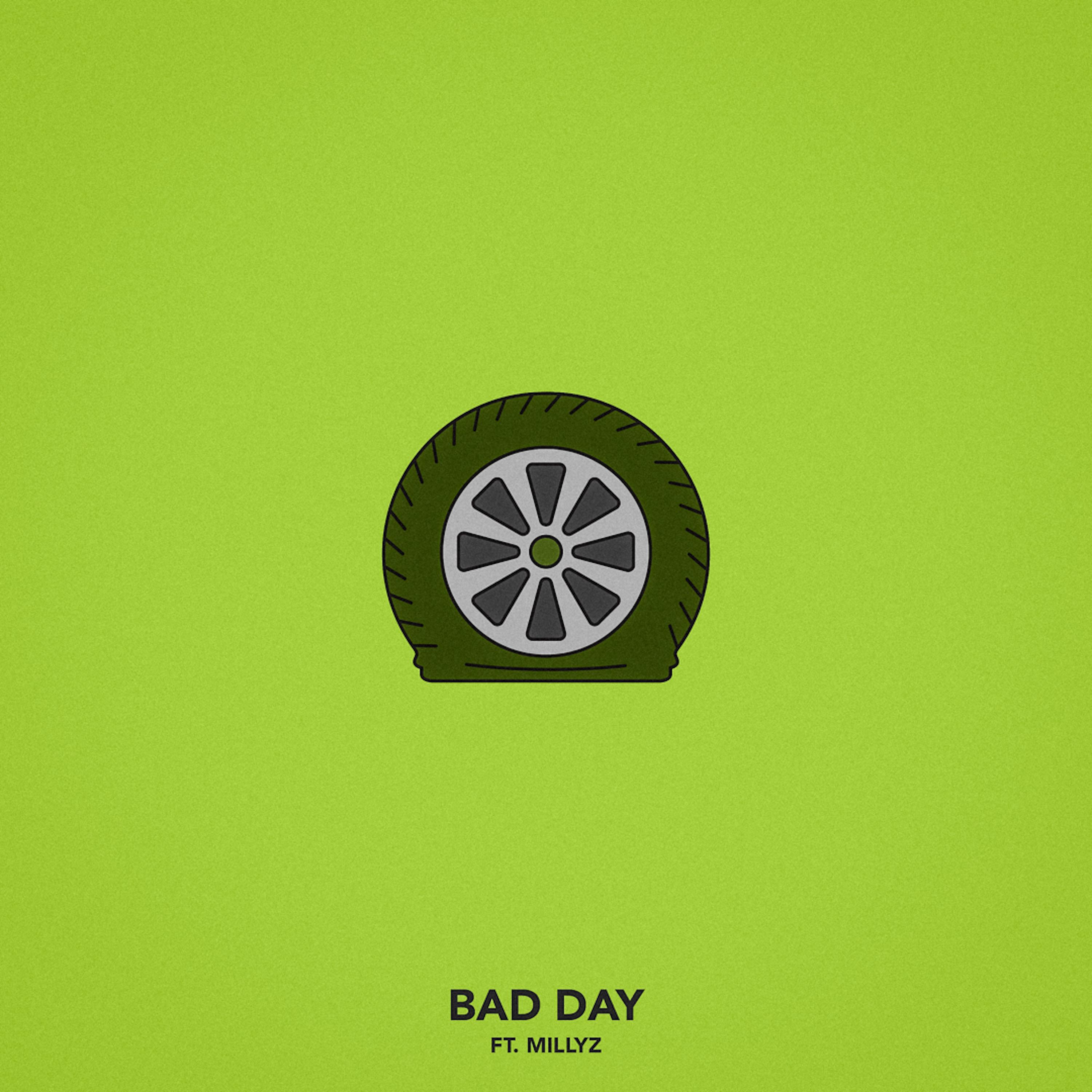 Bad Day (feat. Millyz)