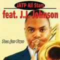 Jatp All Stars Feat. J.J. Johnson - Tea for Two