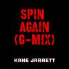 Kane Jarrett - Spin Again (G-Mix)