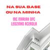 MC MARIAH OFC - Na Sua Base ou na Minha