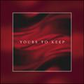 Yours To Keep