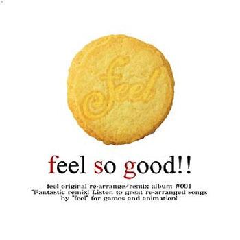 feel so good!! ~ feel original re-arrange / remix album #001专辑