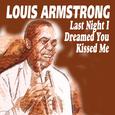 Louis Armstrong - Last Night I Dreamed You Kissed Me