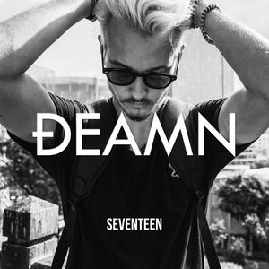 DEAMN - Seventeen (Instrumental) 无和声伴奏 （升7半音）