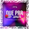 DJ BK7 ORIGINAL - Que Prr de Amor