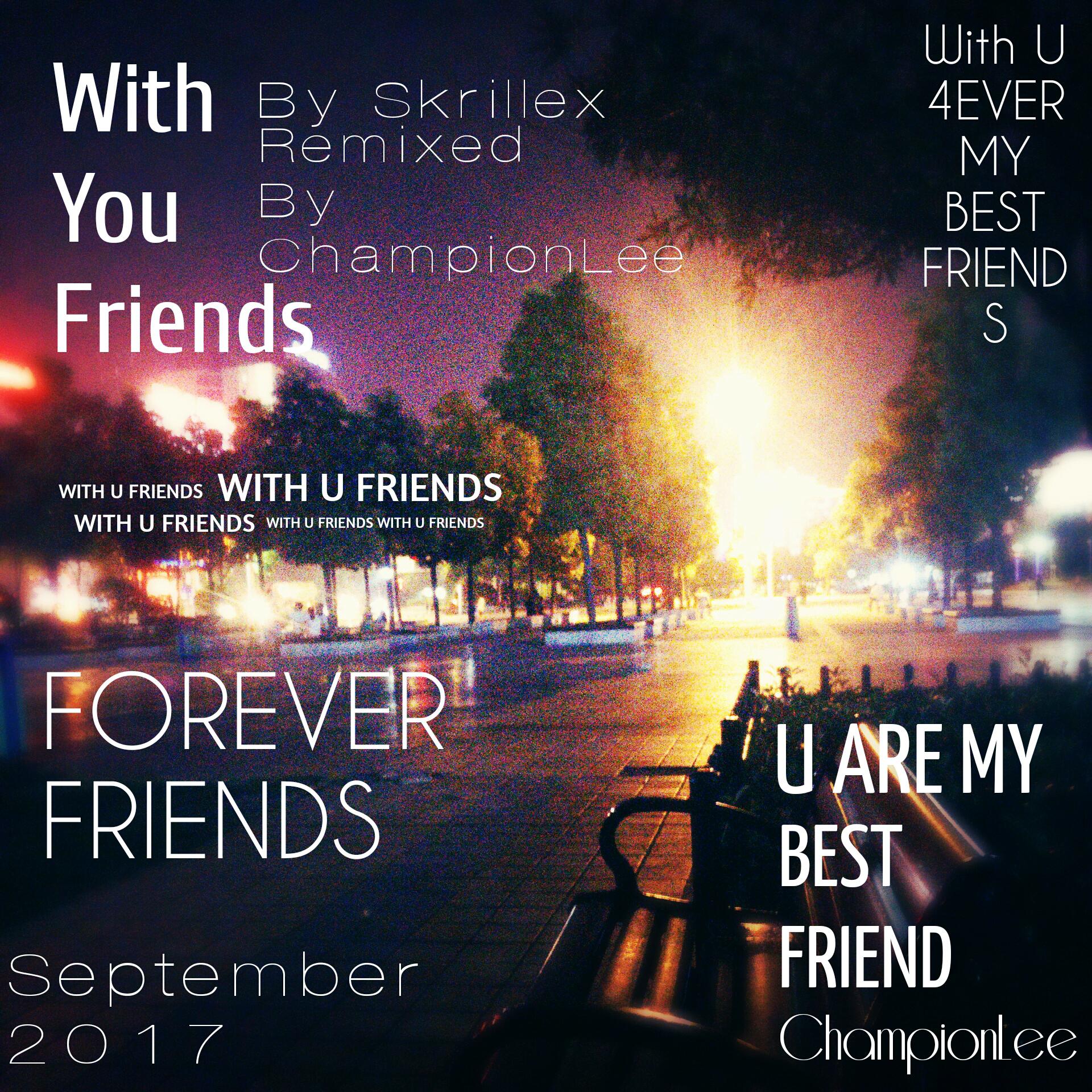 WIth You, Friends (ChampionLee Remix)专辑