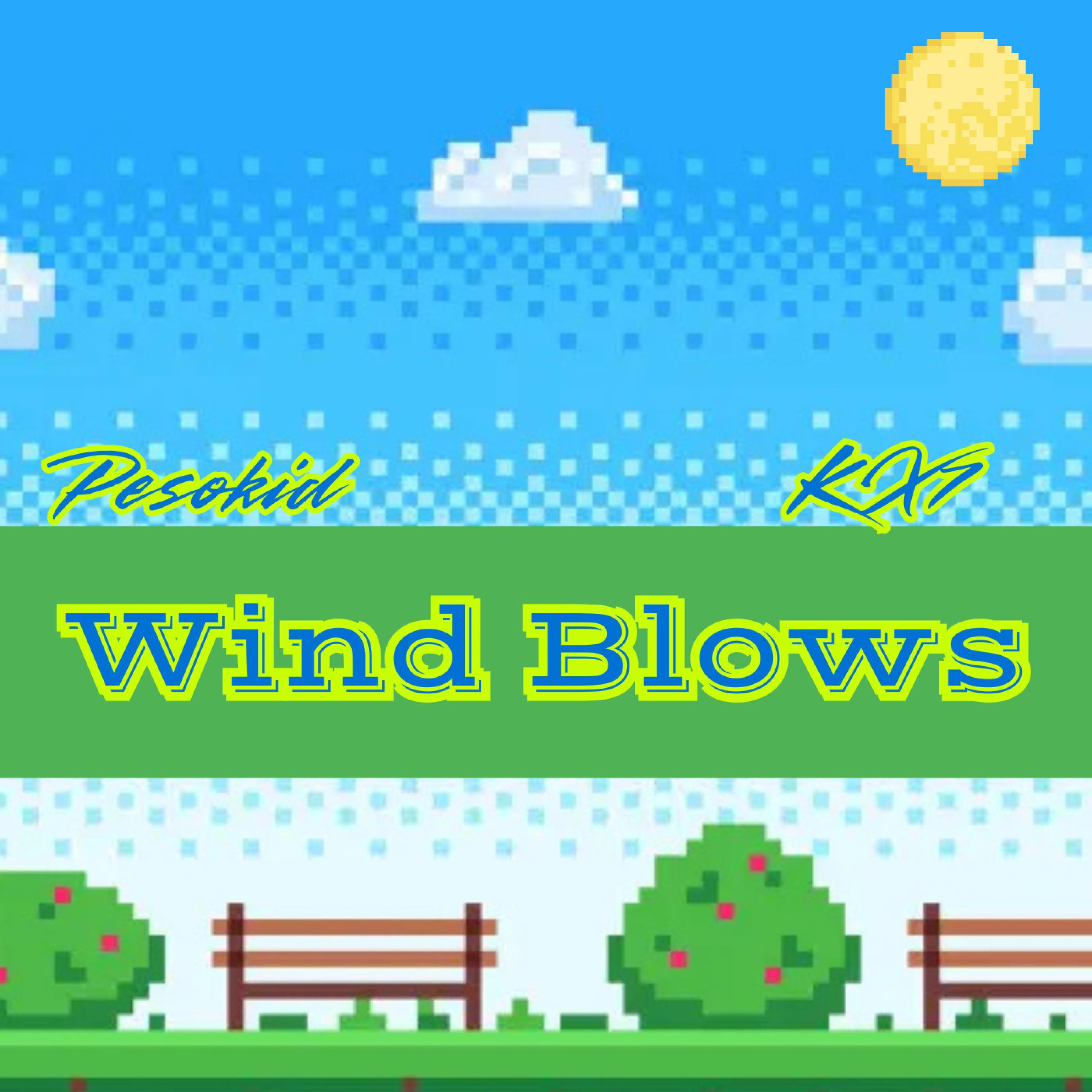 Wind Blows (feat. Pesokid)