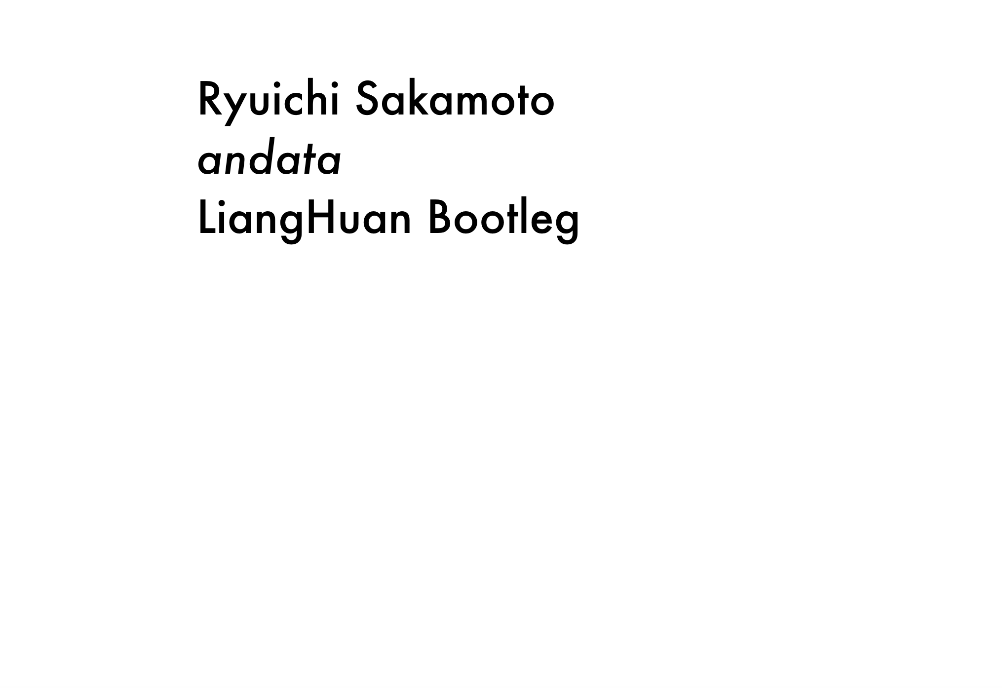 Ryuichi Sakamoto - andata (LiangHuan Bootleg)专辑