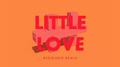 Little Love (Redondo Remix)专辑