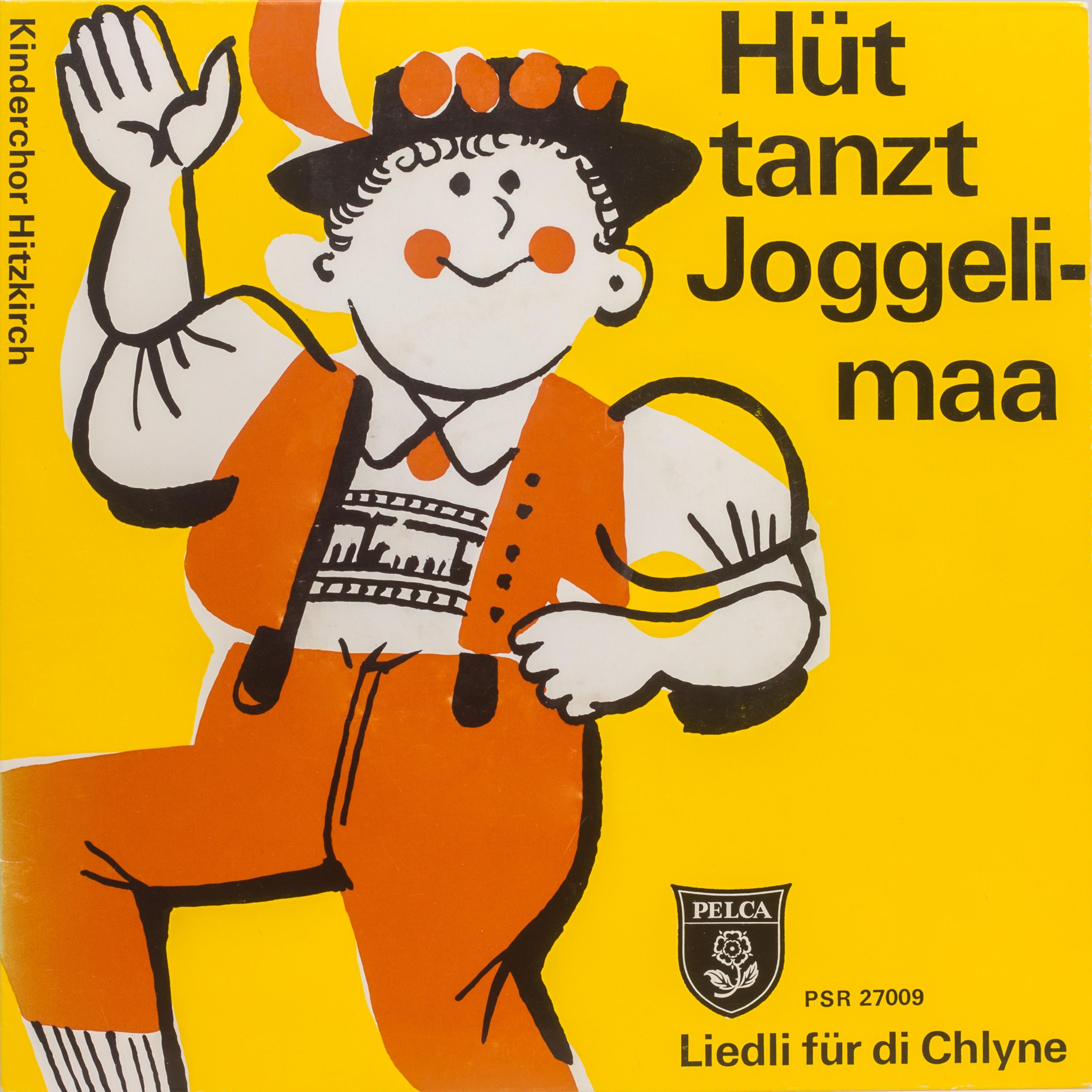 Hüt tanzt Joggelimaa - Liedli für die Chlyne