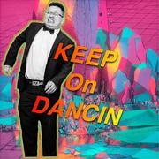 Keep on dancin