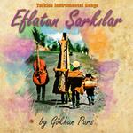 Eflatun Şarkılar (Turkish Instrumetal Songs)专辑