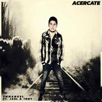 Acércate