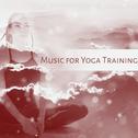 Music for Yoga Training – Relaxing Sounds, Yoga Meditation, Spiritual Sounds, Mind Peace专辑