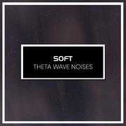 #18 Soft Theta Wave Noises
