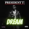 President T - Dream