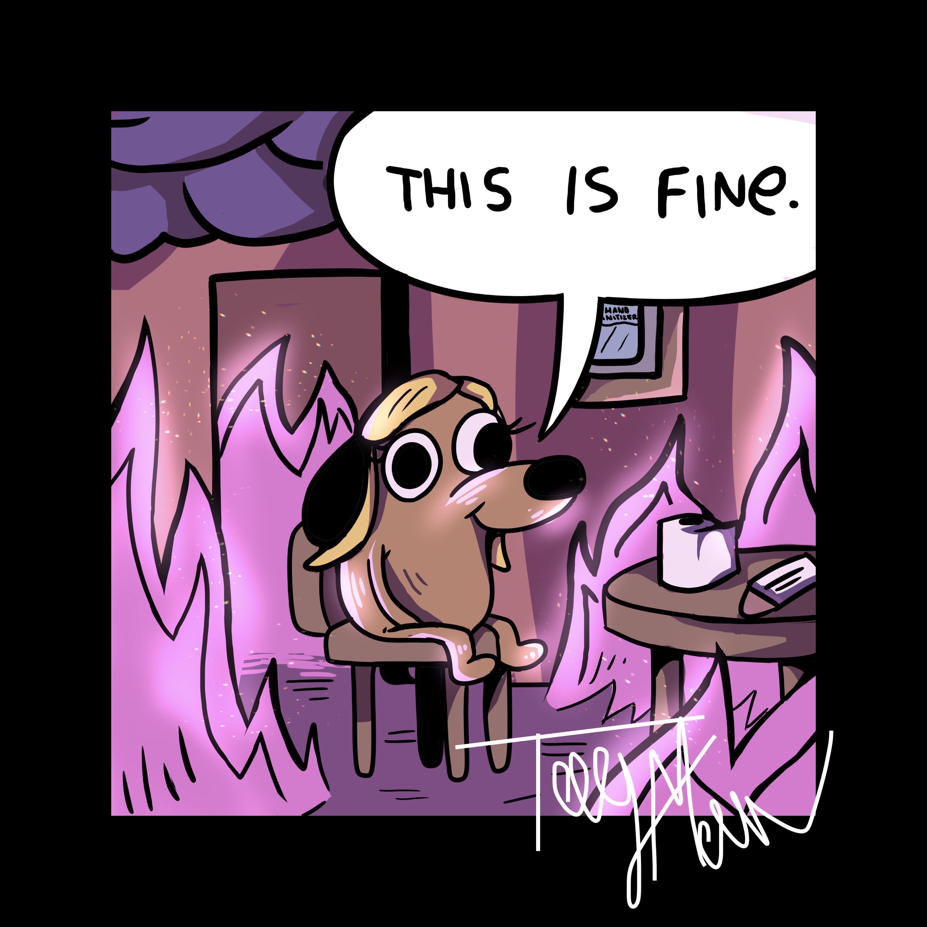 This Is Fine.