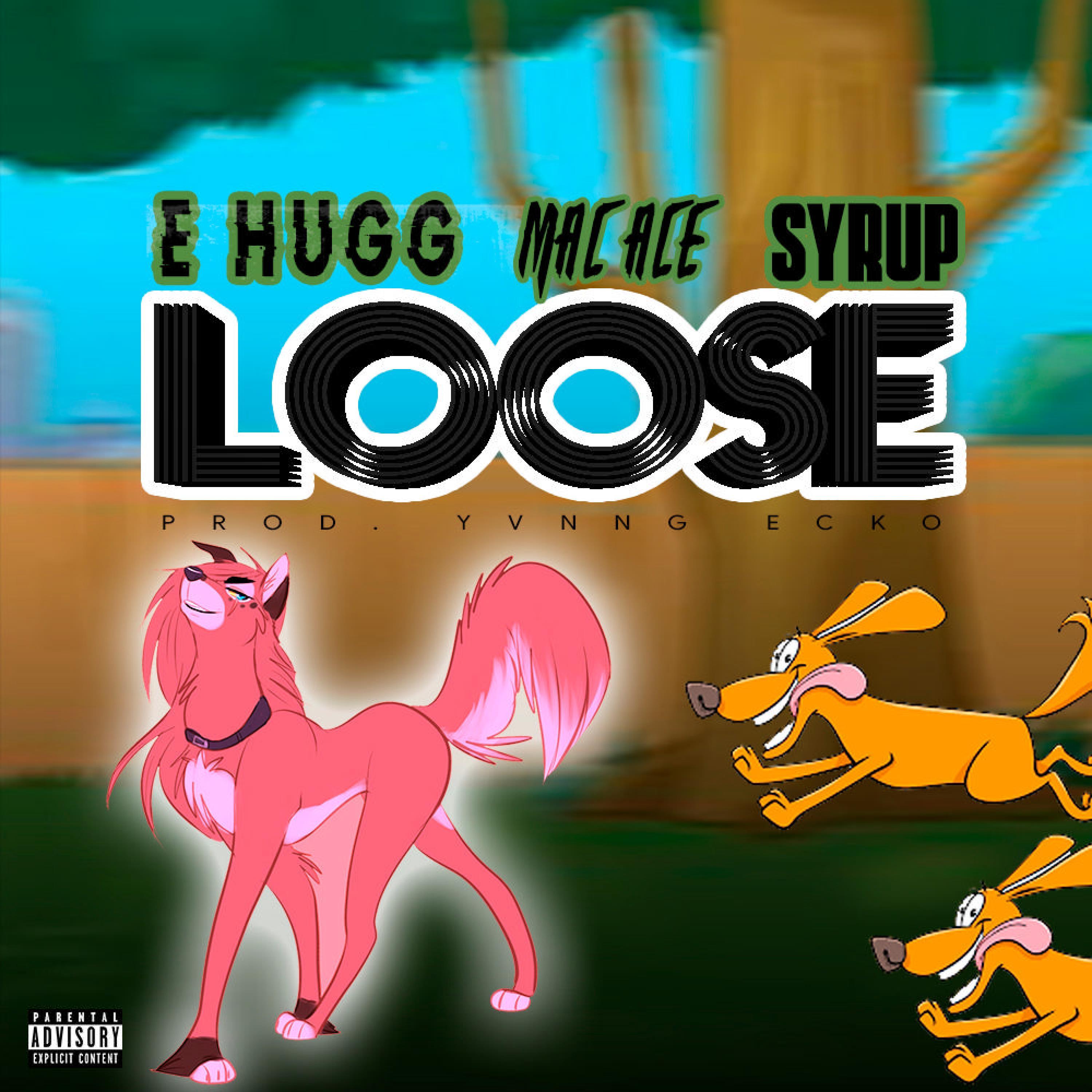 Loose (feat. Mac Ace & Syrup)