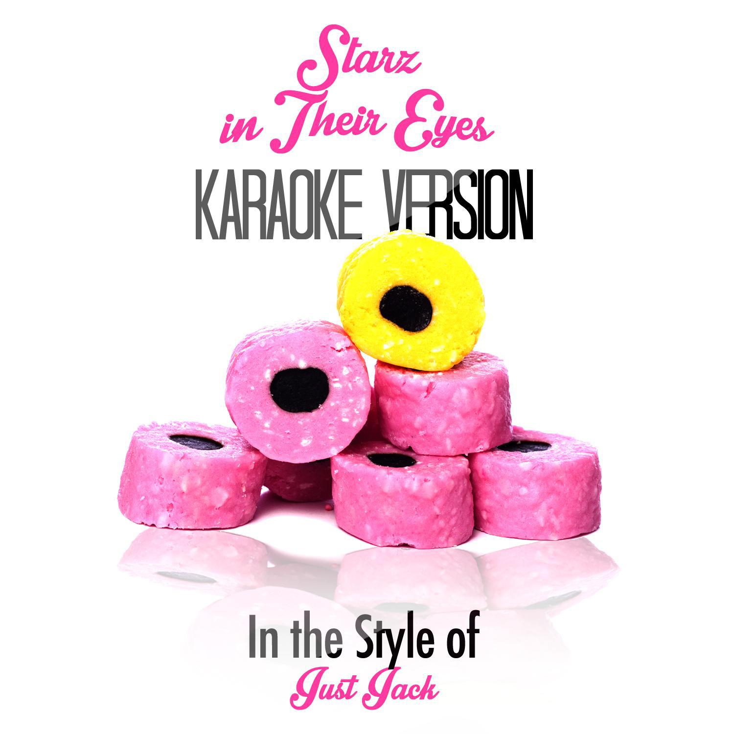 Starz in Their Eyes (In the Style of Just Jack) [Karaoke Version] - Single专辑