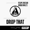 Felipe Avelar - Drop That (Original Mix)
