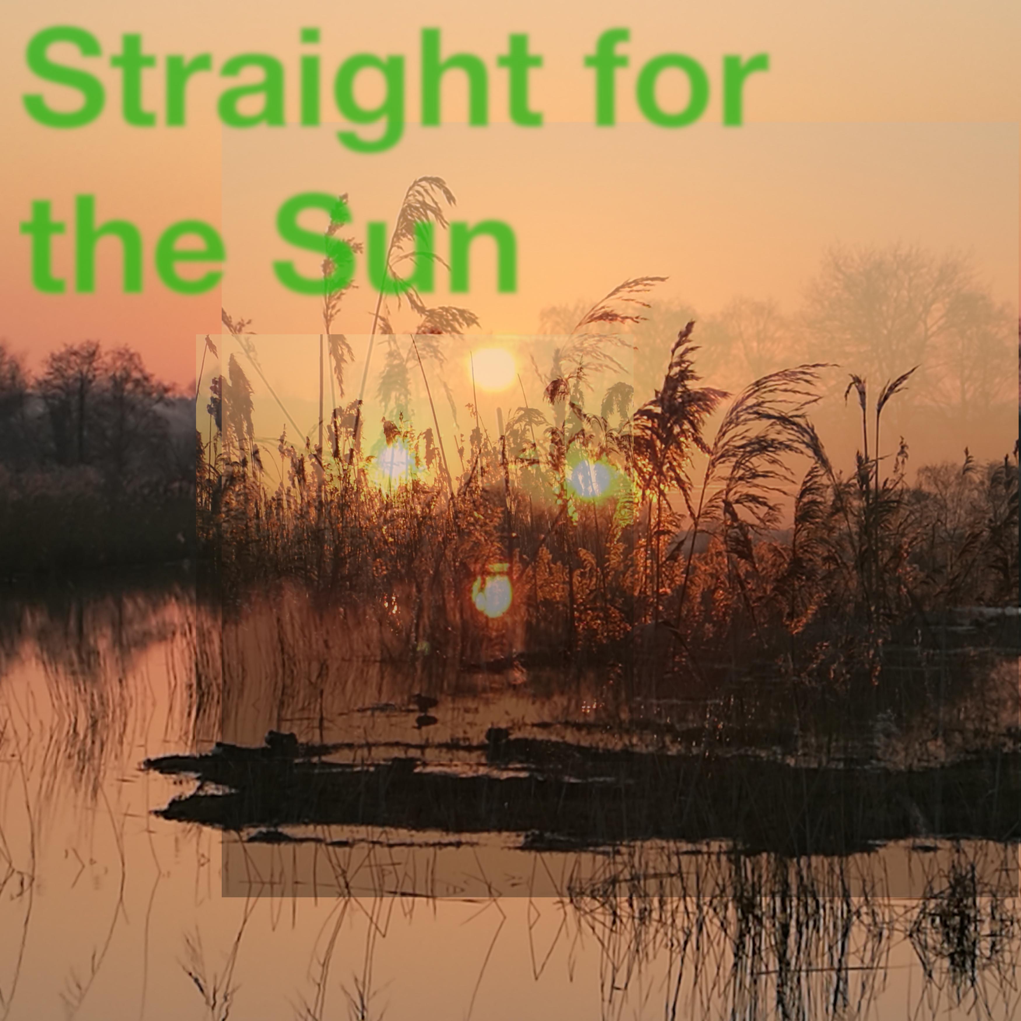 Straight for the Sun