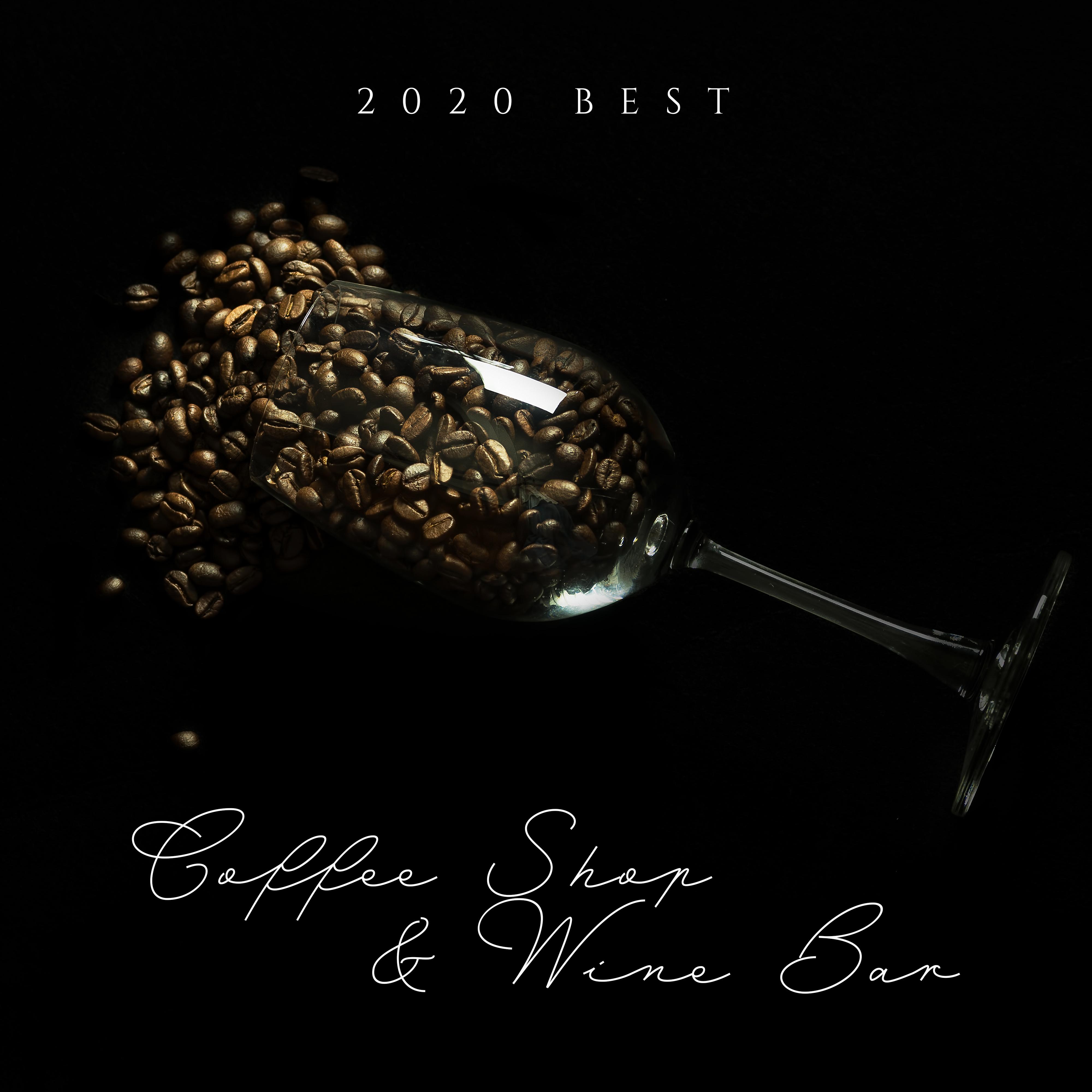 2020 Best Coffee Shop & Wine Bar – Lose Yourself in Relaxing and Instrumental Jazz Collection, Extraordinary Nice Day, Joyful Moments, Cafe Music, Jazz Bar Rhythms, Taste Delicious Wine, Relaxing Black Coffee