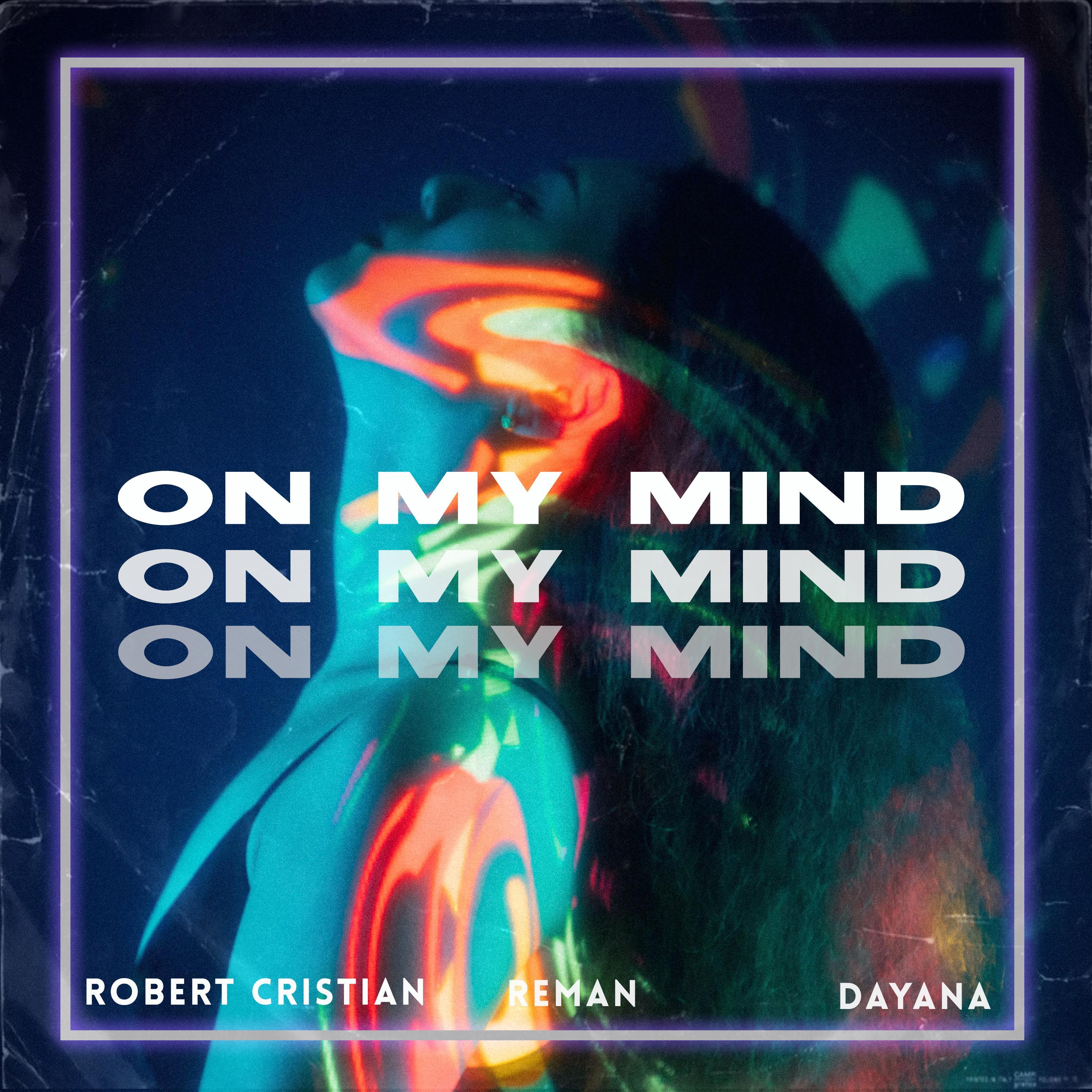 On my mind (feat. Reman & Dayana)