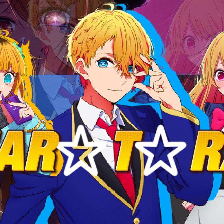 STAR☆T☆RAIN-New Arrange Ver.-（【我推的孩子】插入曲）