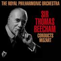 Sir Thomas Beecham Conducts Mozart专辑