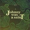 Joy - Johnny Was a Saint