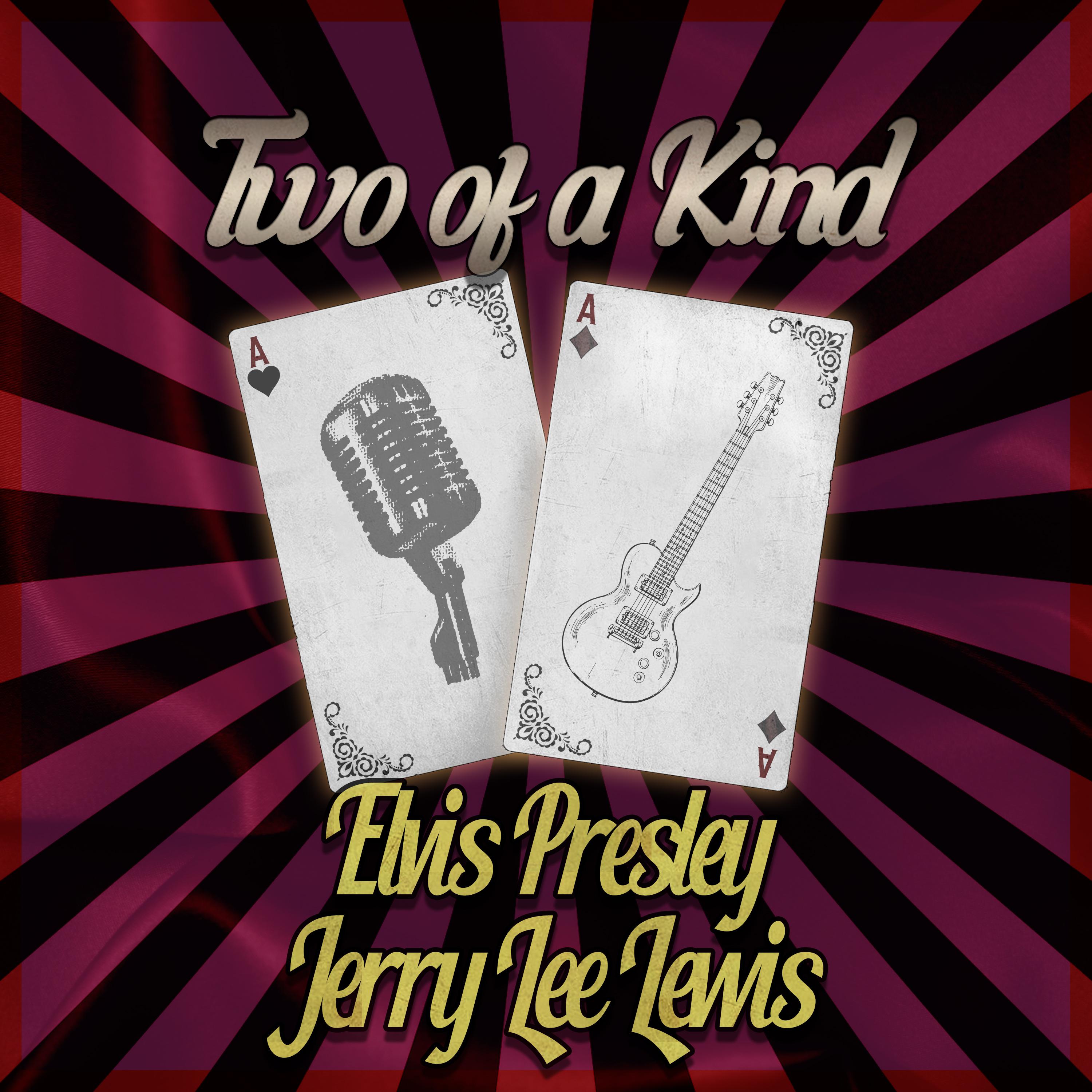 Two of a Kind: Elvis Presley & Jerry Lee Lewis