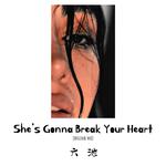 She's Gonna Break Your Heart专辑