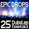 Epic Drops: 25 Dubstep Essentials专辑