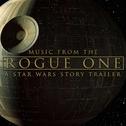 Music from The "Rogue One: A Star Wars Story" Trailer专辑