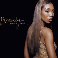 Who Is She 2 U (Remix) - Brandy Ft. U