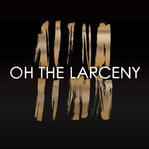 Oh The Larceny - Light that Fire (官方Karaoke) 原版带和声伴奏 （降2半音）