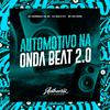 DJ HENRIQUE DA ZO - Automotivo na Onda do Beat 2.0