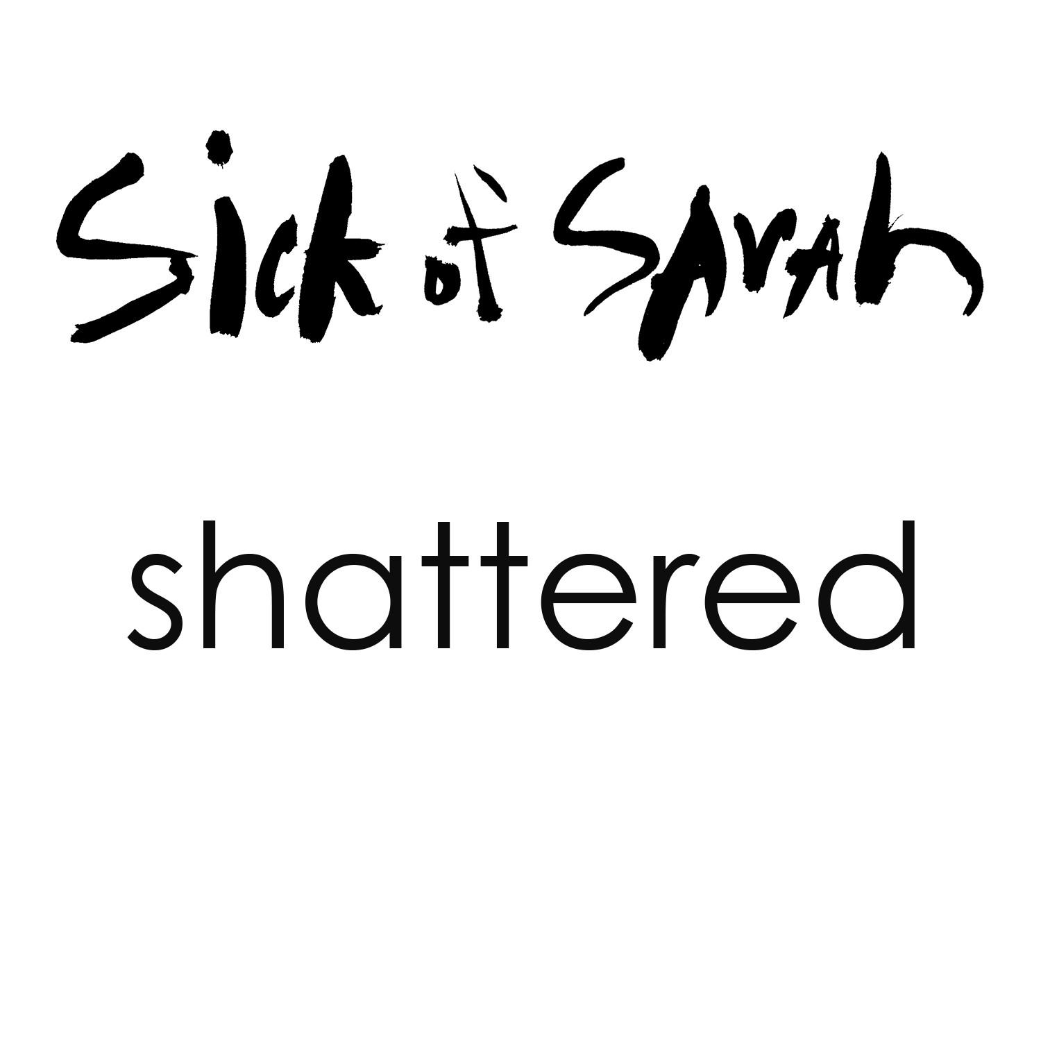 Shattered