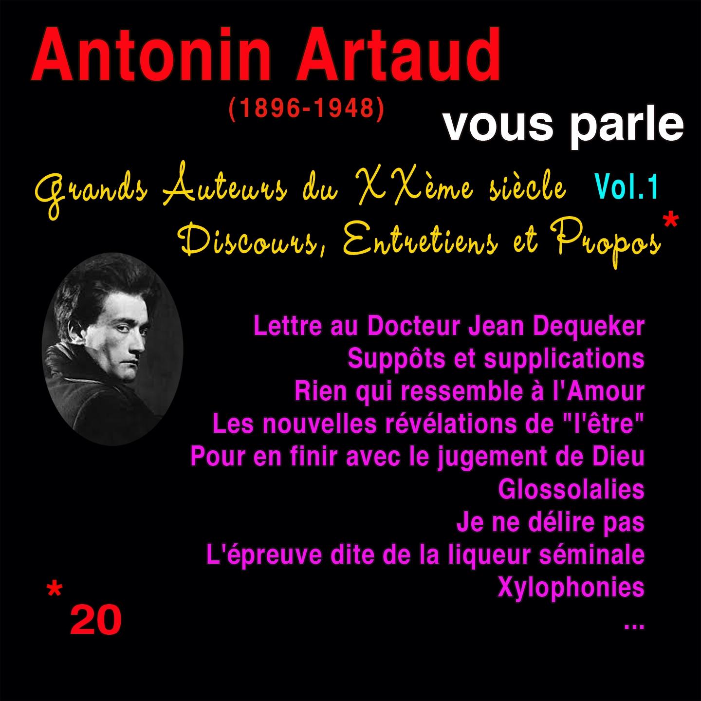 Grands auteurs du XXème siècle, Vol. 1: Antonin Artaud vous parle (Discours, entretiens et propos)