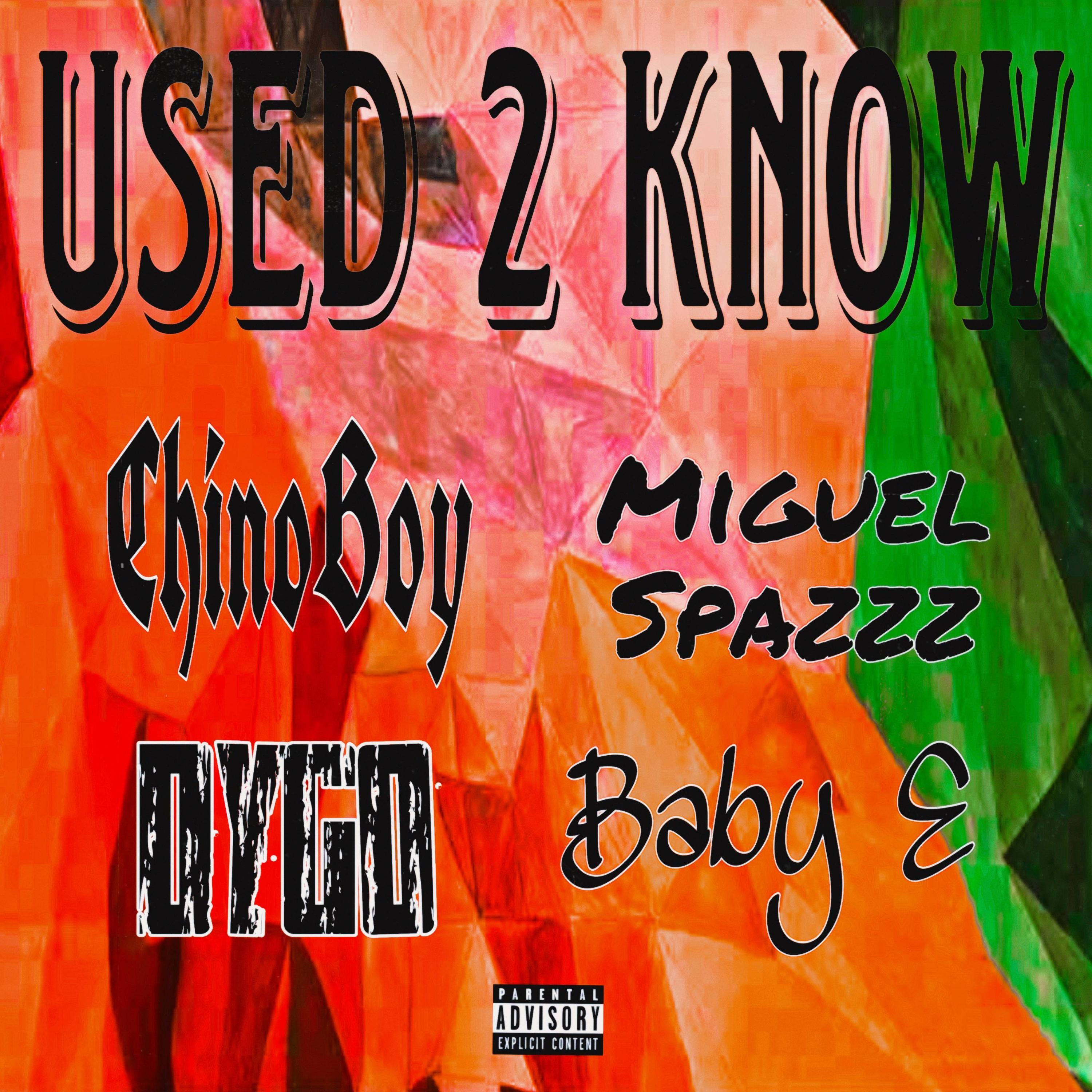 Used 2 know (feat. ChinoBoy, Miguel Spazzz & Baby E)