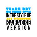 Tears Dry on Their Own (In the Style of Amy Winehouse) [Karaoke Version] - Single专辑