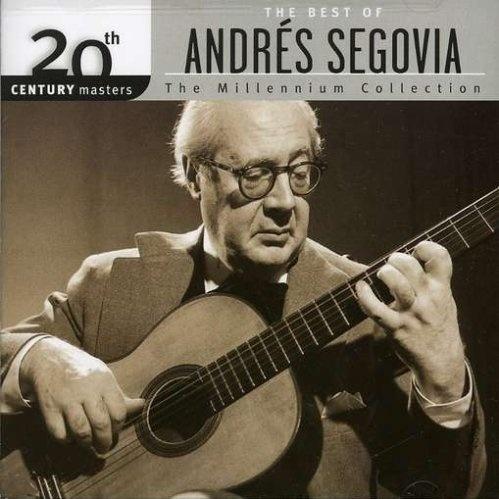 The Best of Andrés Segovia: 20th Century Masters - The Millennium Collection