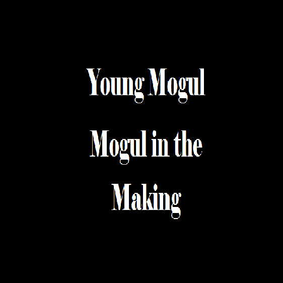 Mogul In The Making