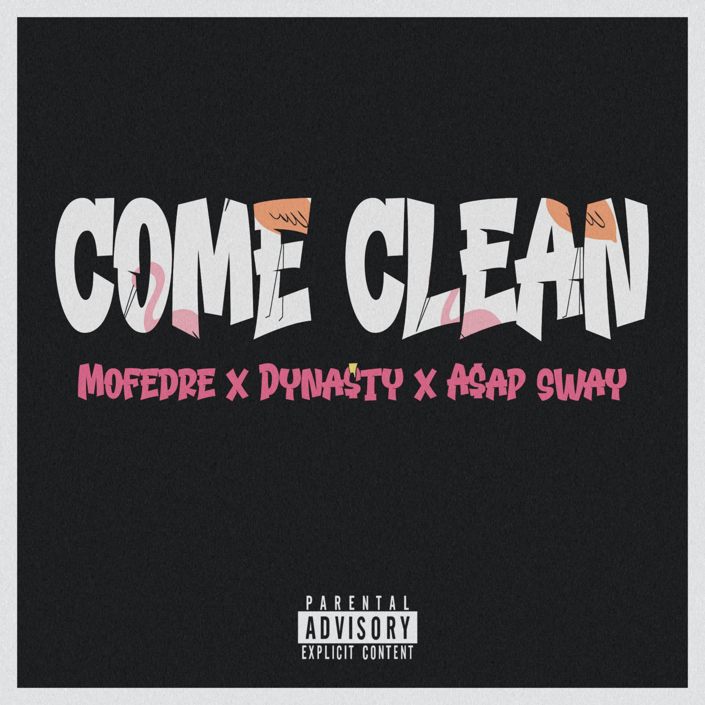 Come Clean (feat. Dyna$ty & Asap Sway)