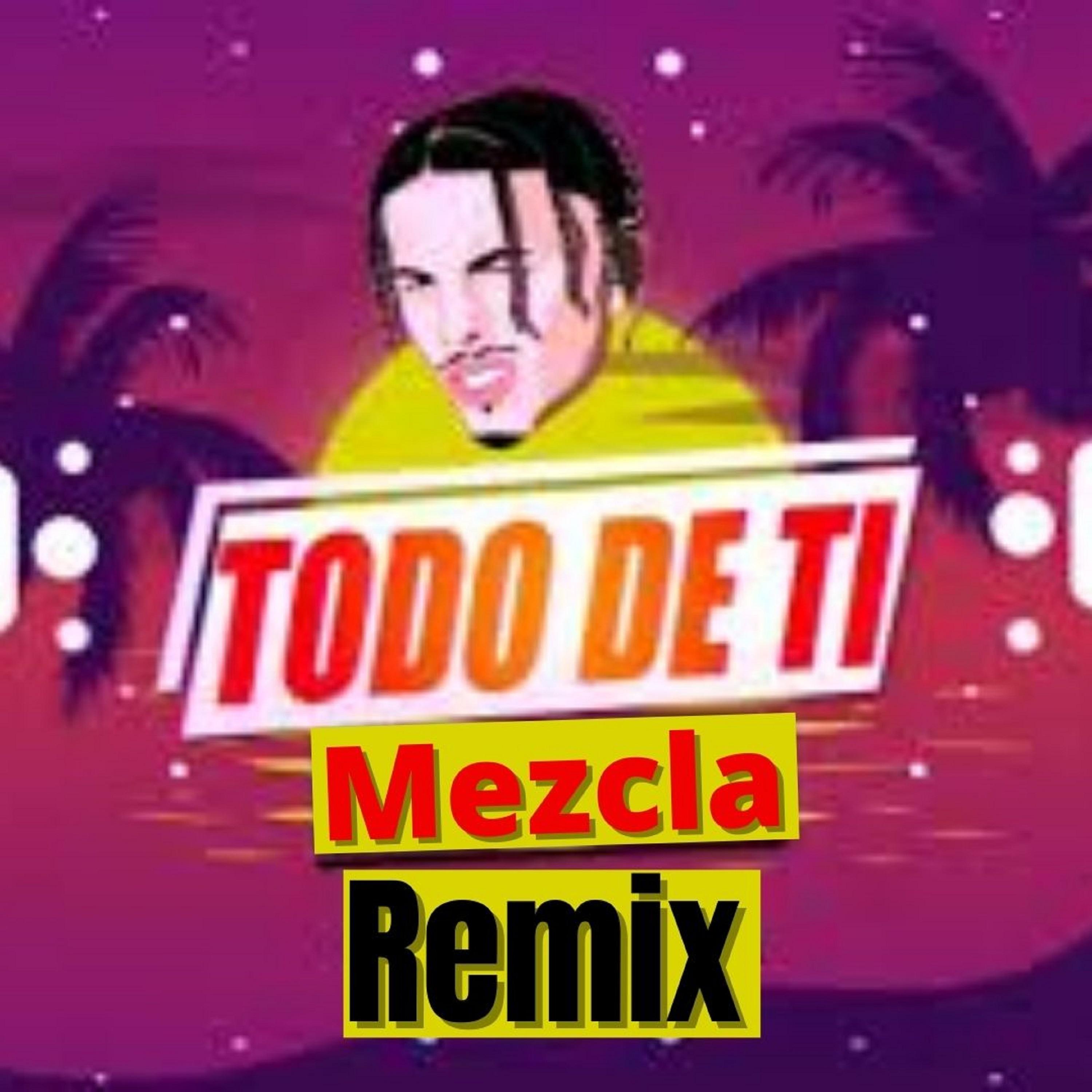 Todo De Ti Mezcla Remix
