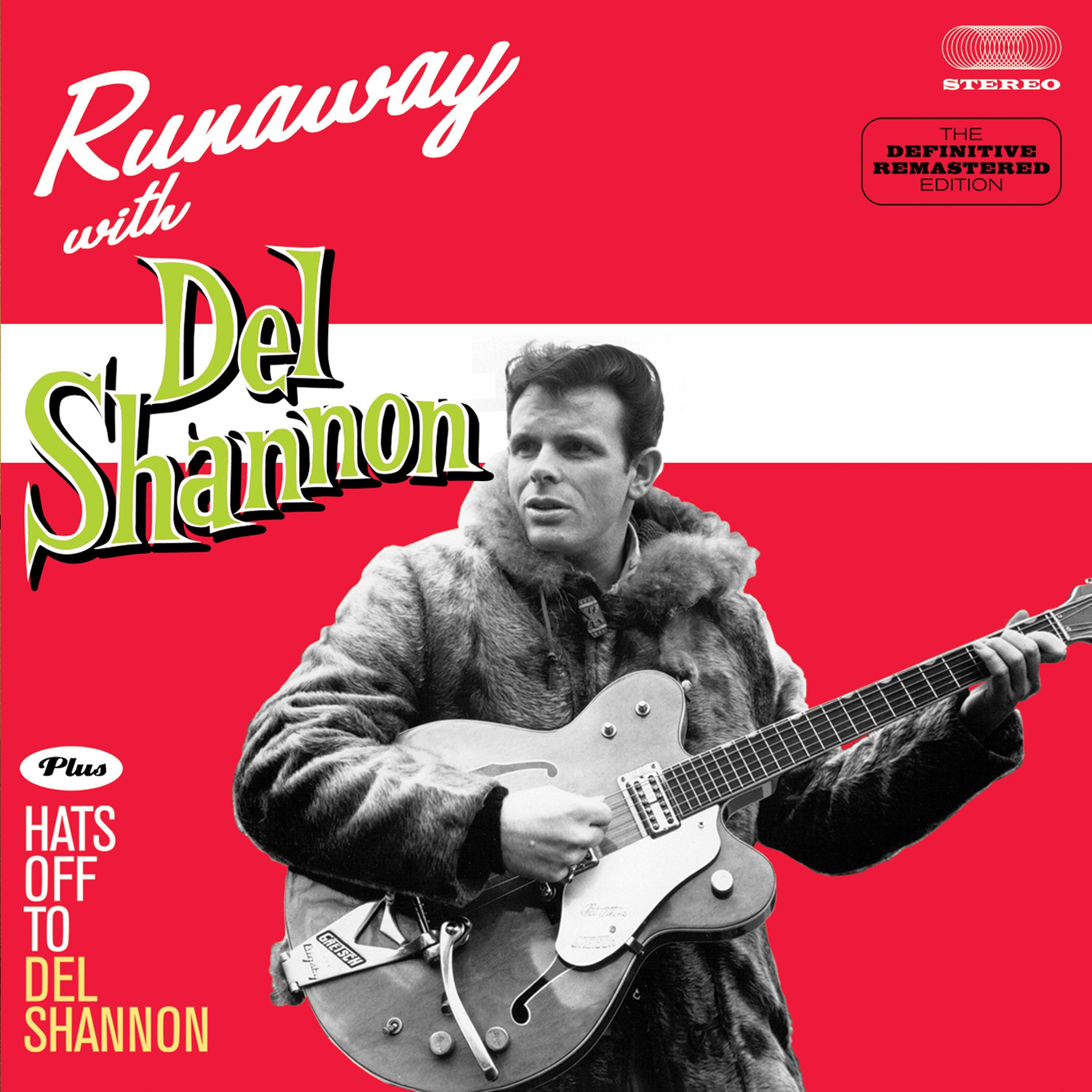 Runaway with Del Shannon + Hats off to Del Shannon (Bonus Track Version)