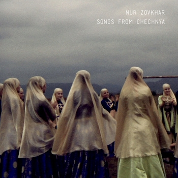 NUR ZOVKHAR • songs from Chechnya